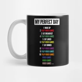 My Perfect Day Video Games FOR Cool Gamer T-shirt Mug